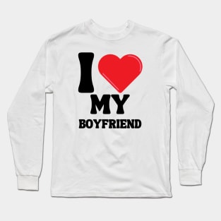 I Love My Boyfriend Long Sleeve T-Shirt